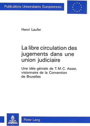 Buchcover La libre circulation des jugements dans une union judiciaire | Henri Laufer | EAN 9783261045591 | ISBN 3-261-04559-0 | ISBN 978-3-261-04559-1