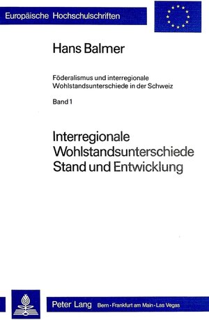 Buchcover Interregionale Wohlstandsunterschiede- Stand und Entwicklung | Hans Balmer | EAN 9783261047236 | ISBN 3-261-04723-2 | ISBN 978-3-261-04723-6