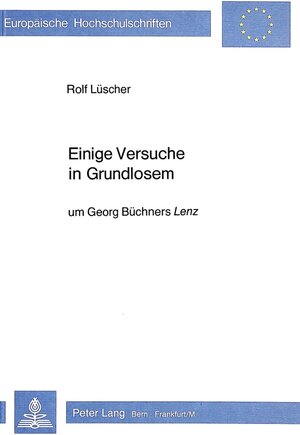 Buchcover Einige Versuche in Grundlosem | Rolf Lüscher | EAN 9783261050205 | ISBN 3-261-05020-9 | ISBN 978-3-261-05020-5
