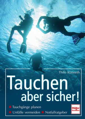 Buchcover Tauchen - aber sicher! | Thilo Künneth | EAN 9783275016792 | ISBN 3-275-01679-2 | ISBN 978-3-275-01679-2
