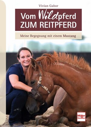 Buchcover Vom WILDpferd zum Reitpferd | Vivian Gabor | EAN 9783275021338 | ISBN 3-275-02133-8 | ISBN 978-3-275-02133-8