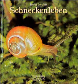 Buchcover Schneckenleben | Theres Buholzer | EAN 9783276000219 | ISBN 3-276-00021-0 | ISBN 978-3-276-00021-9