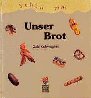 Buchcover Unser Brot | Gabi Kohwagner | EAN 9783276001247 | ISBN 3-276-00124-1 | ISBN 978-3-276-00124-7