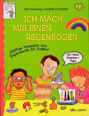 Buchcover Ich mach mir einen Regenbogen | Mick Manning | EAN 9783276001988 | ISBN 3-276-00198-5 | ISBN 978-3-276-00198-8