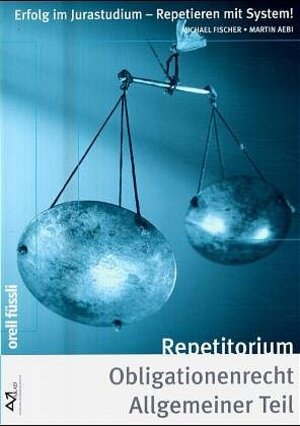 Buchcover Repetitorium - Obligationenrecht Allgemeiner Teil | Martin Aebi | EAN 9783280025710 | ISBN 3-280-02571-0 | ISBN 978-3-280-02571-0