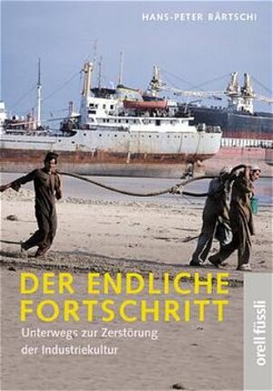 Buchcover Der endliche Fortschritt | Hans P Bärtschi | EAN 9783280026809 | ISBN 3-280-02680-6 | ISBN 978-3-280-02680-9