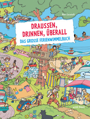 Buchcover Draußen, drinnen, überall. Das große Ferienwimmelbuch | Marc Locatelli | EAN 9783280035368 | ISBN 3-280-03536-8 | ISBN 978-3-280-03536-8