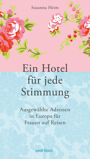 Buchcover Ein Hotel für jede Stimmung | Susanna Heim | EAN 9783280036433 | ISBN 3-280-03643-7 | ISBN 978-3-280-03643-3