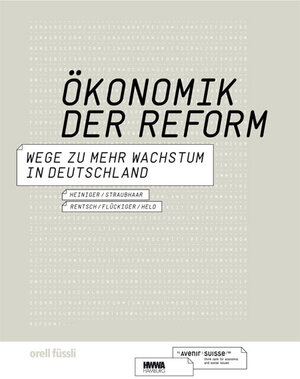 Ökonomik der Reform. Wege zu mehr Wachstum in Deutschland