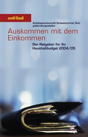 Buchcover Auskommen mit dem Einkommen  | EAN 9783280050675 | ISBN 3-280-05067-7 | ISBN 978-3-280-05067-5