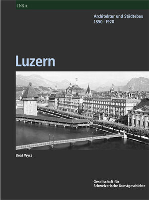 Buchcover Inventar der neueren Schweizer Architektur 1850-1920 INSA / Luzern | Beat Wyss | EAN 9783280050705 | ISBN 3-280-05070-7 | ISBN 978-3-280-05070-5