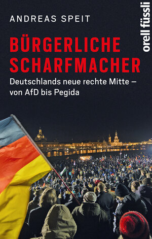 Buchcover Bürgerliche Scharfmacher | Andreas Speit | EAN 9783280056325 | ISBN 3-280-05632-2 | ISBN 978-3-280-05632-5
