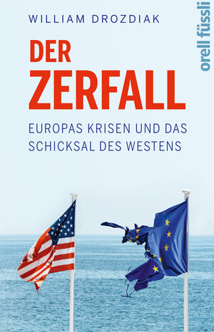 Buchcover Der Zerfall | William Drozdiak | EAN 9783280056523 | ISBN 3-280-05652-7 | ISBN 978-3-280-05652-3