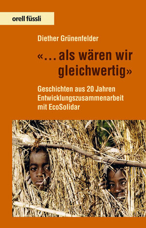 Buchcover ... als wären wir gleichwertig | Diether Grünenfelder | EAN 9783280060728 | ISBN 3-280-06072-9 | ISBN 978-3-280-06072-8