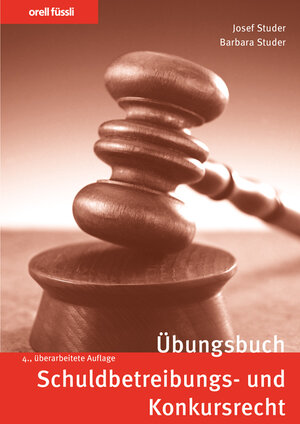 Buchcover Orell Füssli Übungsbücher / Übungsbuch Schuldbetreibungs- und Konkursrecht | Josef Studer | EAN 9783280070352 | ISBN 3-280-07035-X | ISBN 978-3-280-07035-2