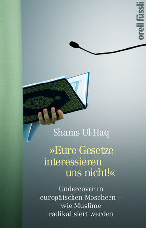 Buchcover Eure Gesetze interessieren uns nicht! | Shams Ul-Haq | EAN 9783280090312 | ISBN 3-280-09031-8 | ISBN 978-3-280-09031-2