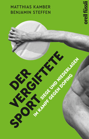 Buchcover Der vergiftete Sport | Matthias Kamber | EAN 9783280090909 | ISBN 3-280-09090-3 | ISBN 978-3-280-09090-9