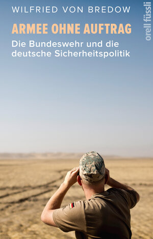 Buchcover Armee ohne Auftrag | Wilfried von Bredow | EAN 9783280091012 | ISBN 3-280-09101-2 | ISBN 978-3-280-09101-2