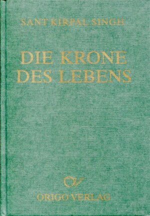 Buchcover Die Krone des Lebens | Kirpal Singh | EAN 9783282000814 | ISBN 3-282-00081-2 | ISBN 978-3-282-00081-4