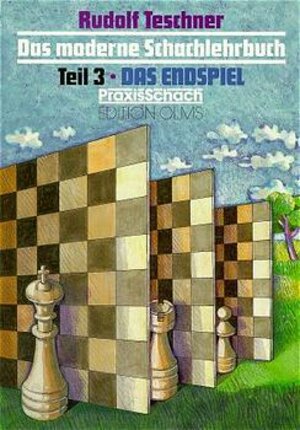 Das moderne Schachlehrbuch, 3 Bde., Tl.3, Das Endspiel: TEIL 3