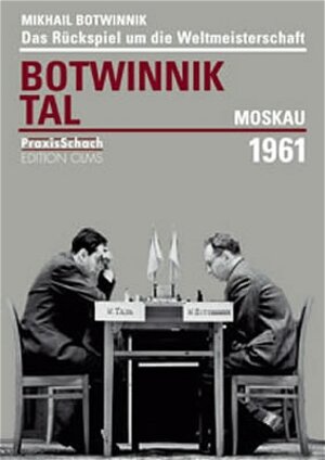 Buchcover Revanchewettkampf um die Schachweltmeisterschaft Botwinnik - Tal Moskau 1961 | Michail Botwinnik | EAN 9783283004620 | ISBN 3-283-00462-5 | ISBN 978-3-283-00462-0