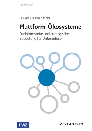 Buchcover Plattform-Ökosysteme | Urs Jäckli | EAN 9783286118607 | ISBN 3-286-11860-5 | ISBN 978-3-286-11860-7