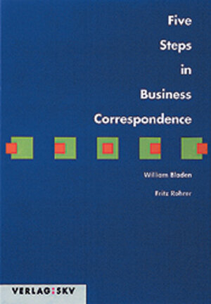 Buchcover Five Steps in Business Correspondence | William Bladen | EAN 9783286304994 | ISBN 3-286-30499-9 | ISBN 978-3-286-30499-4