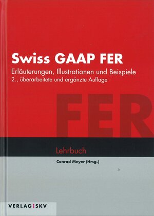 Buchcover Swiss GAAP FER - Erläuterungen, Illustrationen und Beispiele  | EAN 9783286341821 | ISBN 3-286-34182-7 | ISBN 978-3-286-34182-1