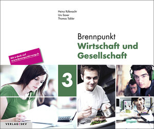 Buchcover Brennpunkt Wirtschaft und Gesellschaft 3, Bundle mit digitalen Lösungen | Heinz Rüfenacht | EAN 9783286348530 | ISBN 3-286-34853-8 | ISBN 978-3-286-34853-0