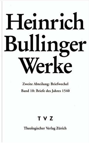 Buchcover Bullinger, Heinrich: Werke | Heinrich Bullinger | EAN 9783290172657 | ISBN 3-290-17265-1 | ISBN 978-3-290-17265-7