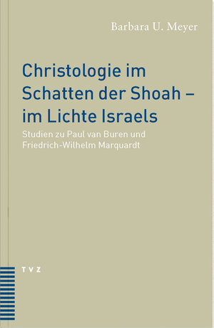 Buchcover Christologie im Schatten der Shoah - im Lichte Israels | Barbara Meyer | EAN 9783290173302 | ISBN 3-290-17330-5 | ISBN 978-3-290-17330-2