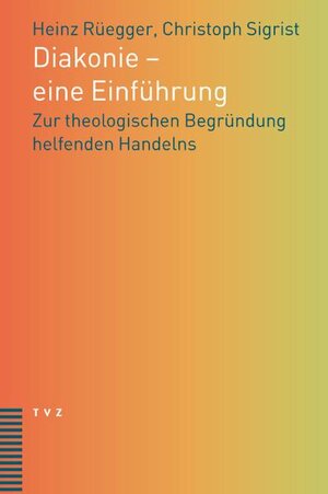 Buchcover Diakonie – eine Einführung | Christoph Sigrist | EAN 9783290176112 | ISBN 3-290-17611-8 | ISBN 978-3-290-17611-2