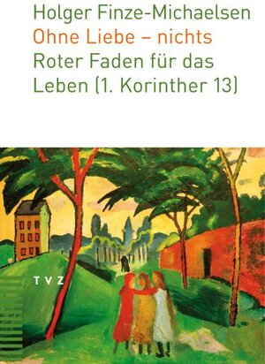 Buchcover Ohne Liebe – nichts | Holger Finze-Michaelsen | EAN 9783290176716 | ISBN 3-290-17671-1 | ISBN 978-3-290-17671-6