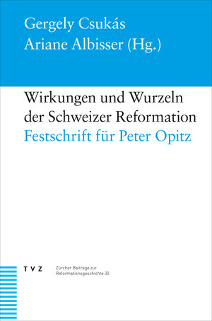 Buchcover Wirkungen und Wurzeln der Schweizer Reformation  | EAN 9783290184643 | ISBN 3-290-18464-1 | ISBN 978-3-290-18464-3