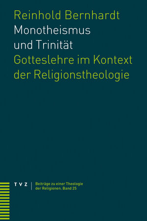 Buchcover Monotheismus und Trinität | Reinhold Bernhardt | EAN 9783290185251 | ISBN 3-290-18525-7 | ISBN 978-3-290-18525-1