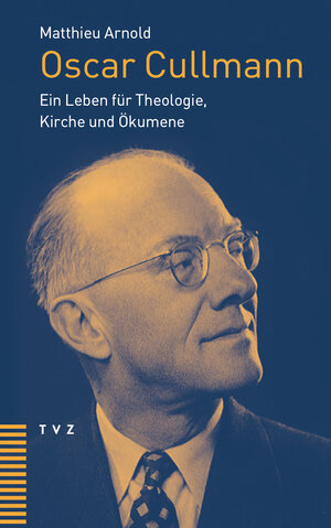Buchcover Oscar Cullmann | Matthieu Arnold | EAN 9783290185299 | ISBN 3-290-18529-X | ISBN 978-3-290-18529-9