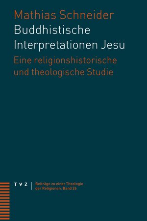 Buchcover Buddhistische Interpretationen Jesu | Mathias Schneider | EAN 9783290185701 | ISBN 3-290-18570-2 | ISBN 978-3-290-18570-1