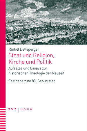 Buchcover Staat und Religion, Kirche und Politik | Rudolf Dellsperger | EAN 9783290186166 | ISBN 3-290-18616-4 | ISBN 978-3-290-18616-6