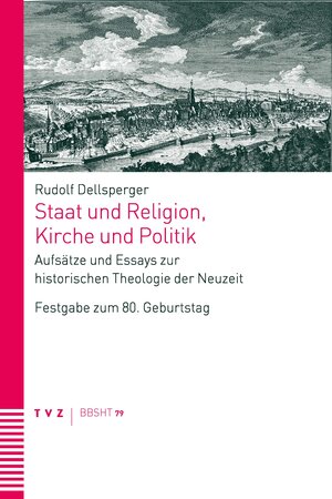 Buchcover Staat und Religion, Kirche und Politik | Rudolf Dellsperger | EAN 9783290186173 | ISBN 3-290-18617-2 | ISBN 978-3-290-18617-3