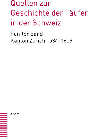 Buchcover Quellen zur Geschichte der Täufer in der Schweiz | EAN 9783290187125 | ISBN 3-290-18712-8 | ISBN 978-3-290-18712-5