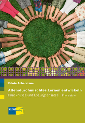 Buchcover Altersdurchmischtes Lernen entwickeln | Edwin Achermann | EAN 9783292007629 | ISBN 3-292-00762-3 | ISBN 978-3-292-00762-9