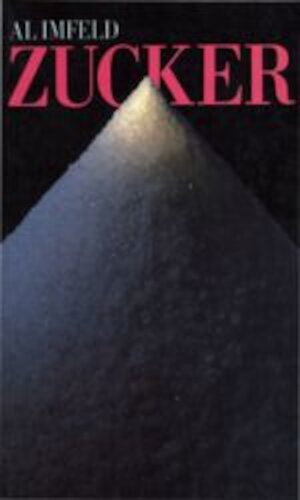 Buchcover Zucker | Al Imfeld | EAN 9783293000445 | ISBN 3-293-00044-4 | ISBN 978-3-293-00044-5