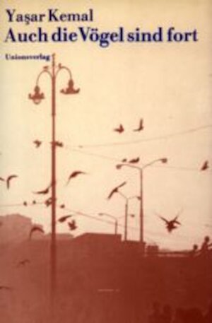 Buchcover Auch die Vögel sind fort | Yaşar Kemal | EAN 9783293000797 | ISBN 3-293-00079-7 | ISBN 978-3-293-00079-7
