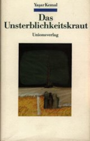 Buchcover Das Unsterblichkeitskraut | Yaşar Kemal | EAN 9783293001046 | ISBN 3-293-00104-1 | ISBN 978-3-293-00104-6