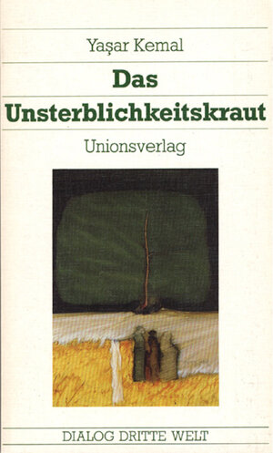 Buchcover Das Unsterblichkeitskraut | Yaşar Kemal | EAN 9783293001060 | ISBN 3-293-00106-8 | ISBN 978-3-293-00106-0