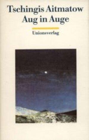 Buchcover Aug in Auge | Tschingis Aitmatow | EAN 9783293001312 | ISBN 3-293-00131-9 | ISBN 978-3-293-00131-2