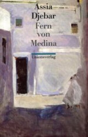 Buchcover Fern von Medina | Assia Djebar | EAN 9783293002012 | ISBN 3-293-00201-3 | ISBN 978-3-293-00201-2