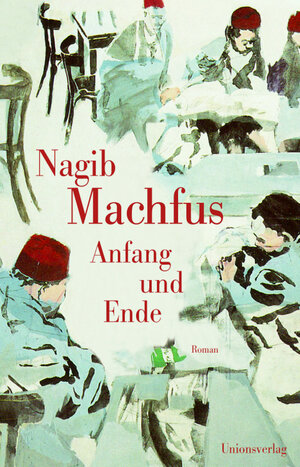 Buchcover Anfang und Ende | Nagib Machfus | EAN 9783293002760 | ISBN 3-293-00276-5 | ISBN 978-3-293-00276-0