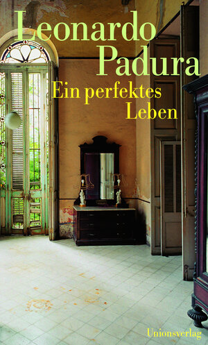 Buchcover Ein perfektes Leben | Leonardo Padura | EAN 9783293003156 | ISBN 3-293-00315-X | ISBN 978-3-293-00315-6