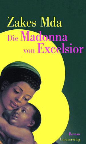 Buchcover Die Madonna von Excelsior | Zakes Mda | EAN 9783293003484 | ISBN 3-293-00348-6 | ISBN 978-3-293-00348-4